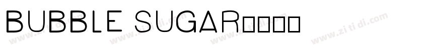BUBBLE SUGAR字体转换